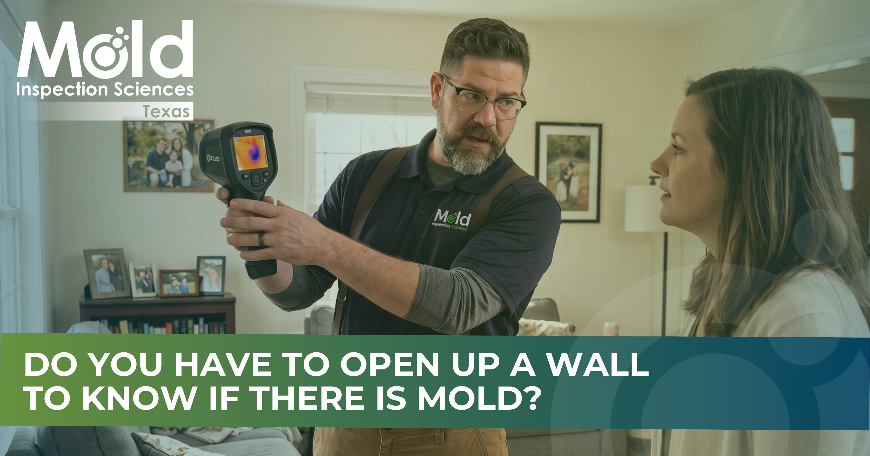 A man shows a woman an infrared camera in a living room as part of an advanced inspection process. Text on the image asks, Do you have to open up a wall to know if there is mold? The Mold Inspection Sciences Texas logo is visible.