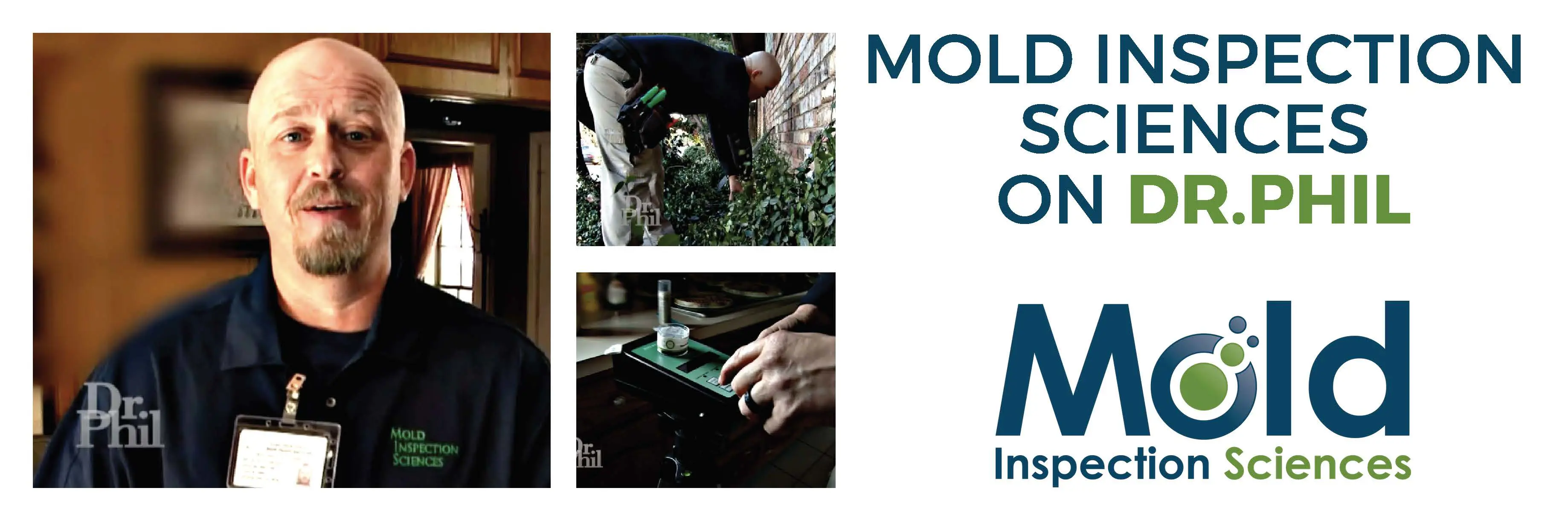 A person wearing a Mold Inspection Sciences uniform appears on a Dr. Phil show segment. Three smaller images showcase equipment used in testing and sampling for mold inspection. Text reads Mold Inspection Sciences on Dr. Phil.