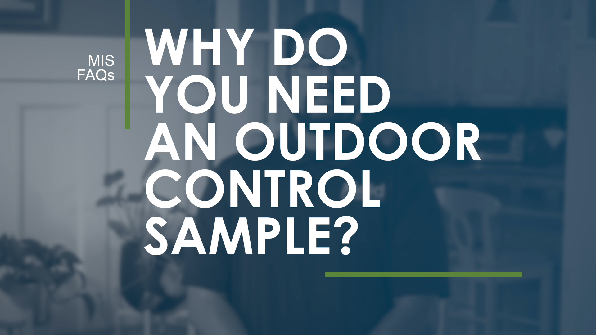 Why do you need an outdoor control sample
