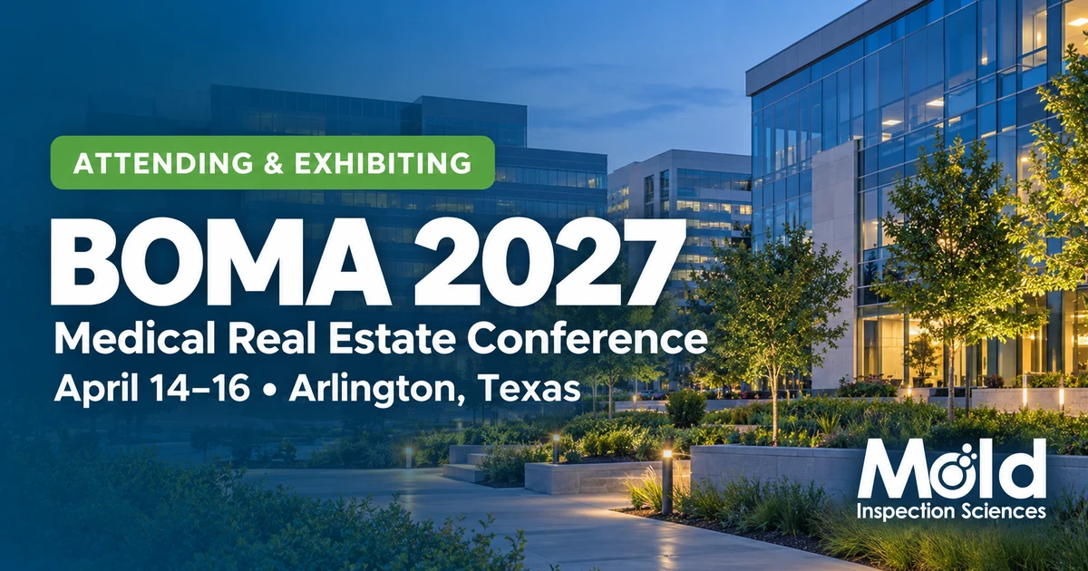 Meet Mold Inspection Sciences at the BOMA Medical Real Estate Conference, April 14–16, 2027 in Arlington, Texas.
